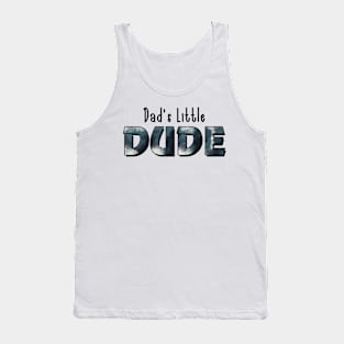 Daddys Little Dude fathers day gift for husband dad Tank Top